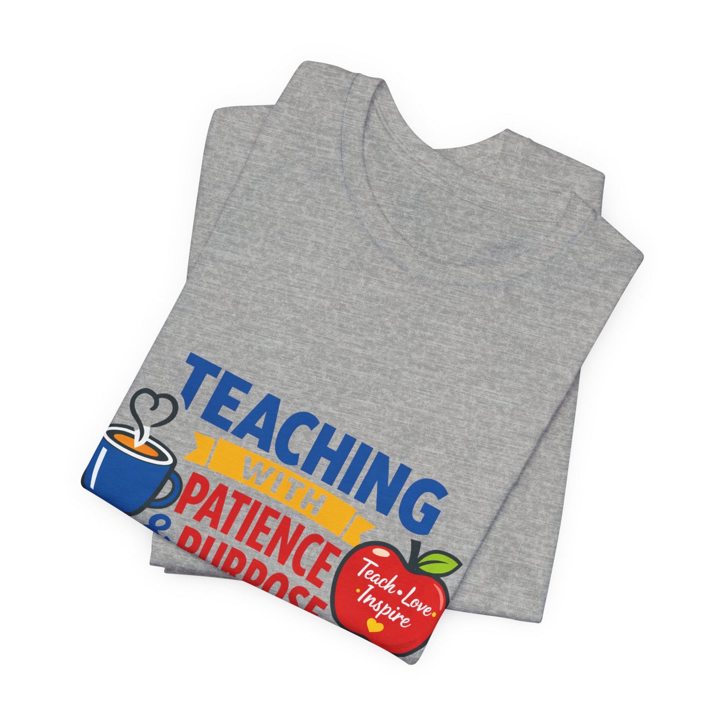 Teaching with Patience & Purpose T-Shirt | Teacher Appreciation, Teacher Life
