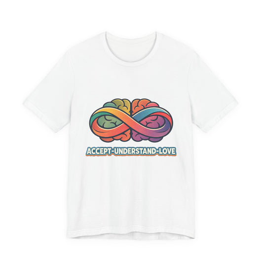 Accept Understand Love Infinity Tee | Autism Acceptance, Neurodiversity Pride