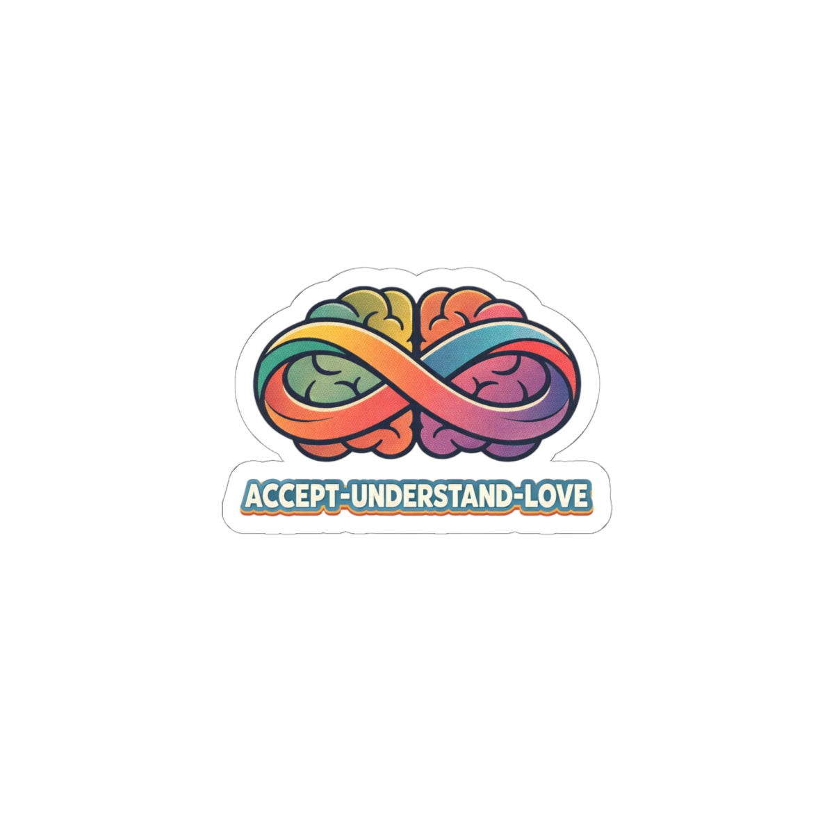 Accept Understand Love Infinity Brain Kiss-Cut Sticker | neurodiversity, autistic pride