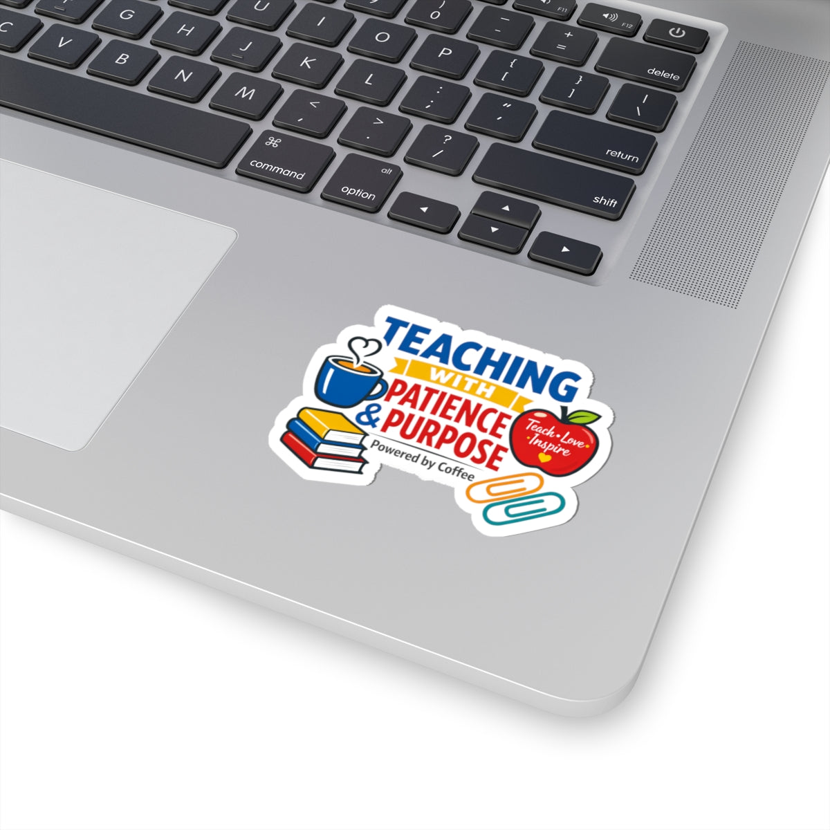 Teaching with Patience & Purpose Kiss-Cut Sticker | Teacher Appreciation, Teacher Life