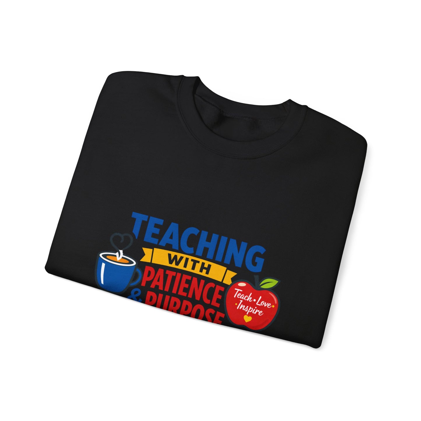 Teaching With Patience & Purpose Sweatshirt | Teacher Appreciation, Teacher Life