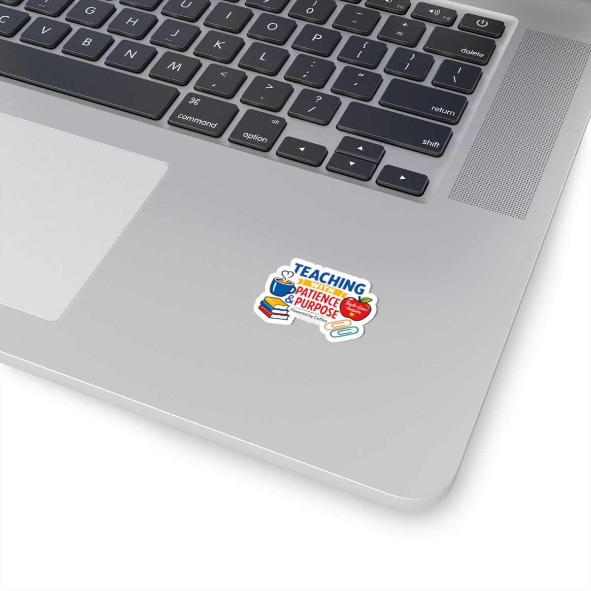 Teaching with Patience & Purpose Kiss-Cut Sticker | Teacher Appreciation, Teacher Life