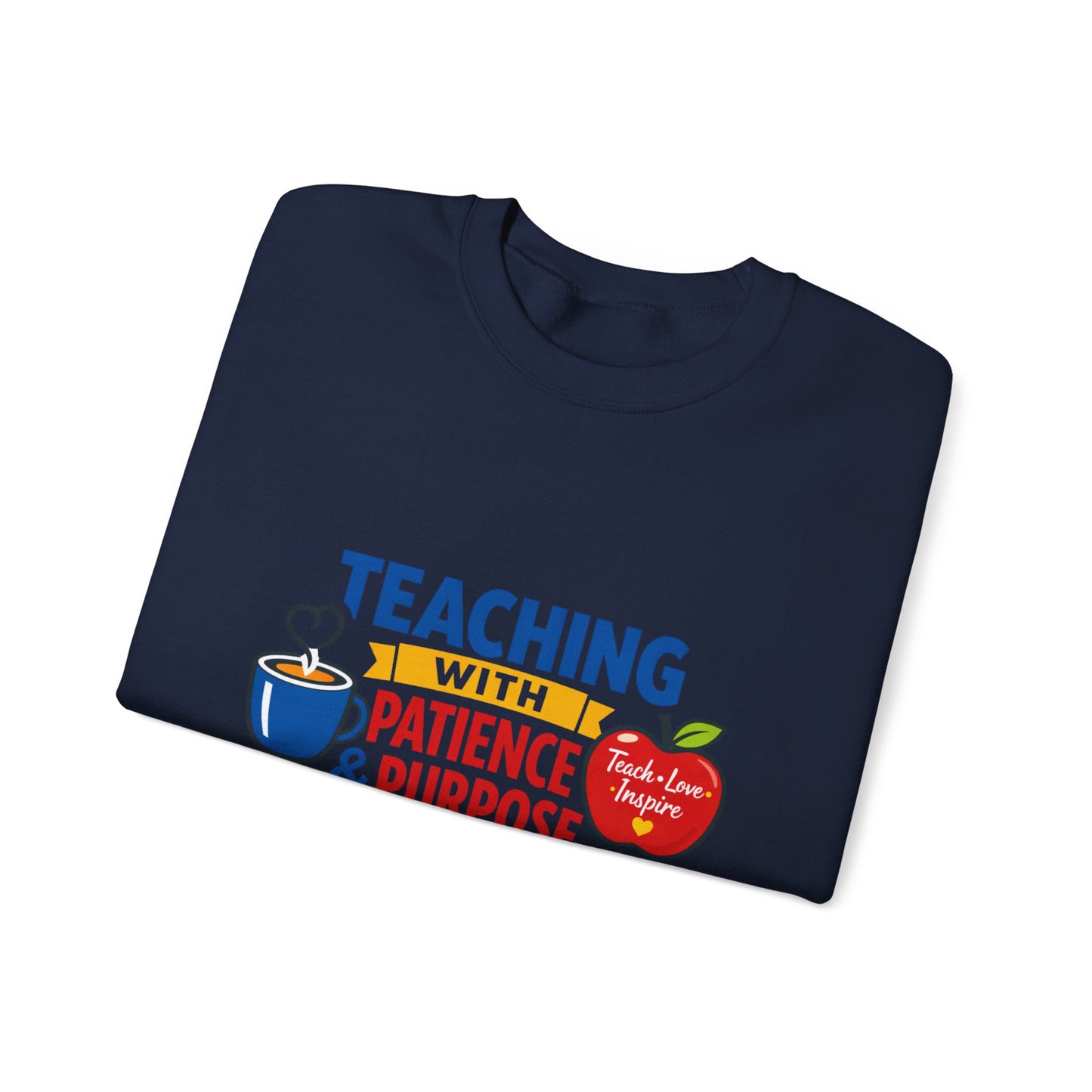 Teaching With Patience & Purpose Sweatshirt | Teacher Appreciation, Teacher Life