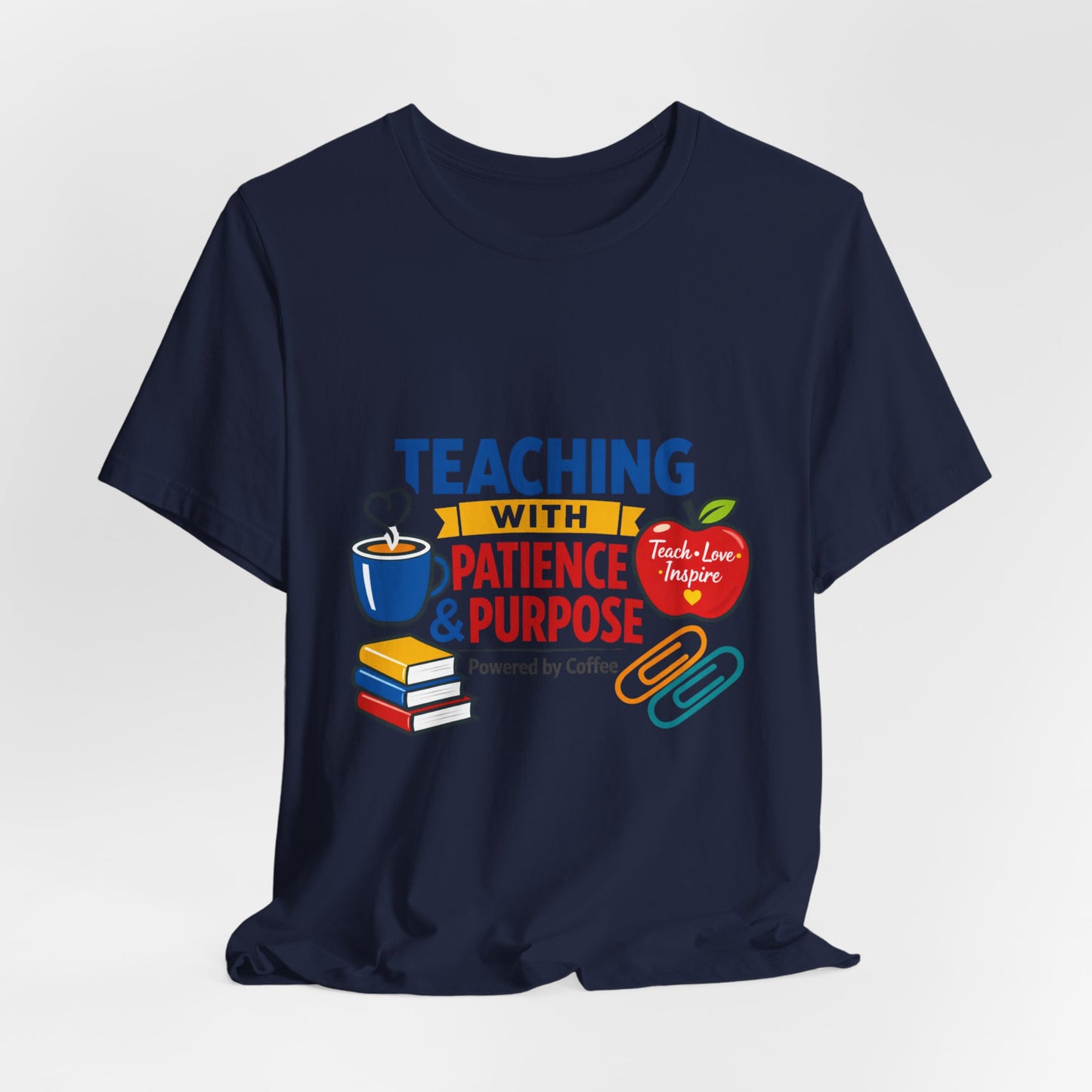 Teaching with Patience & Purpose T-Shirt | Teacher Appreciation, Teacher Life