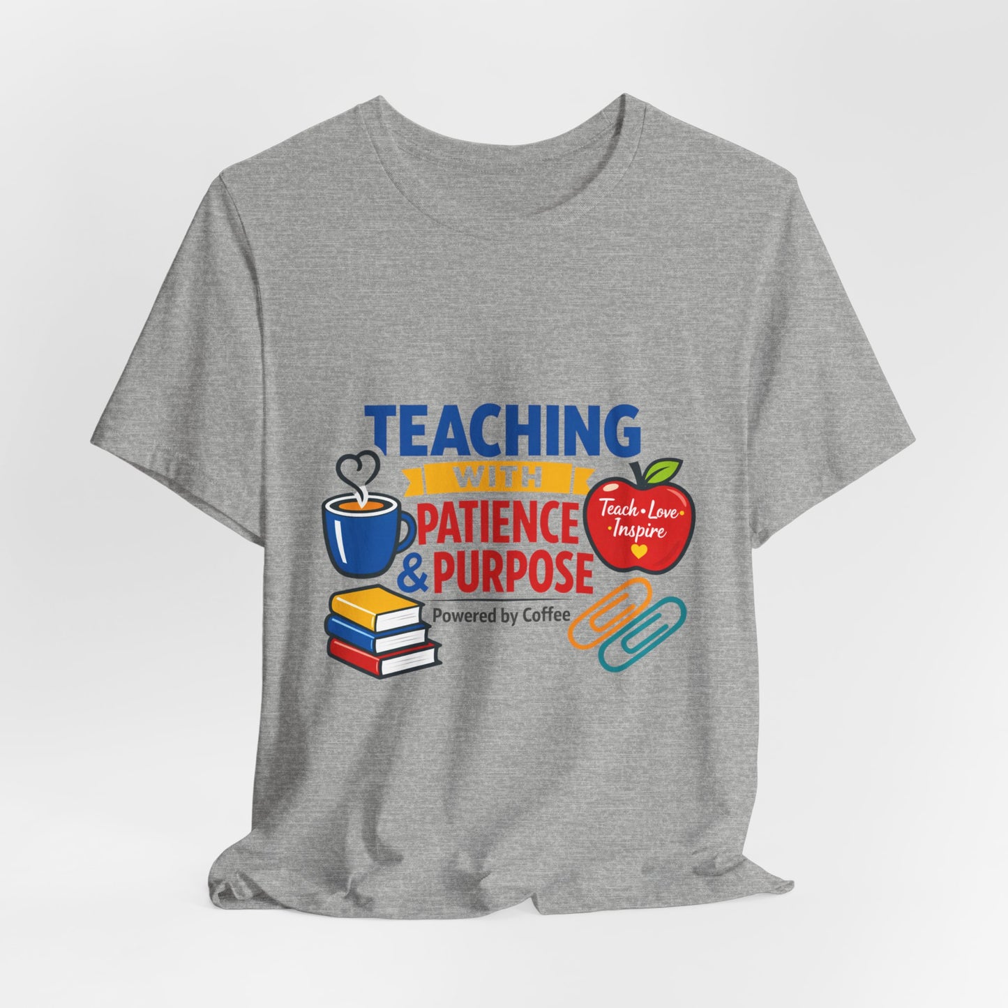Teaching with Patience & Purpose T-Shirt | Teacher Appreciation, Teacher Life