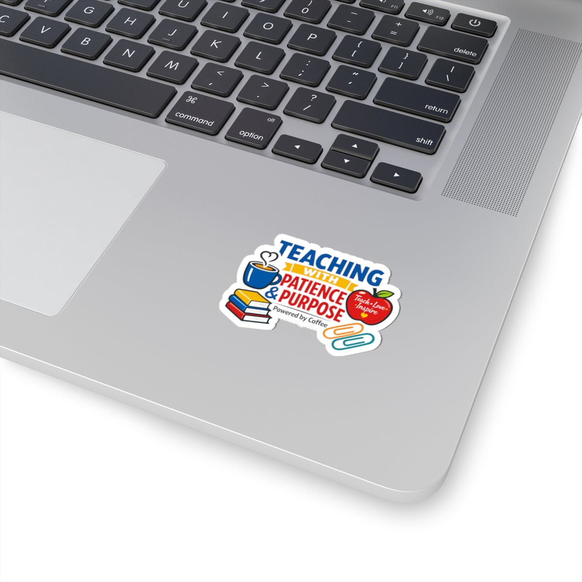Teaching with Patience & Purpose Kiss-Cut Sticker | Teacher Appreciation, Teacher Life