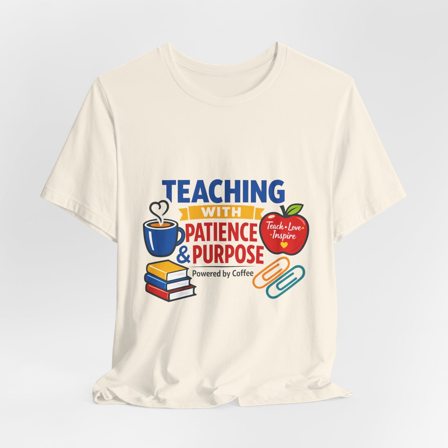 Teaching with Patience & Purpose T-Shirt | Teacher Appreciation, Teacher Life