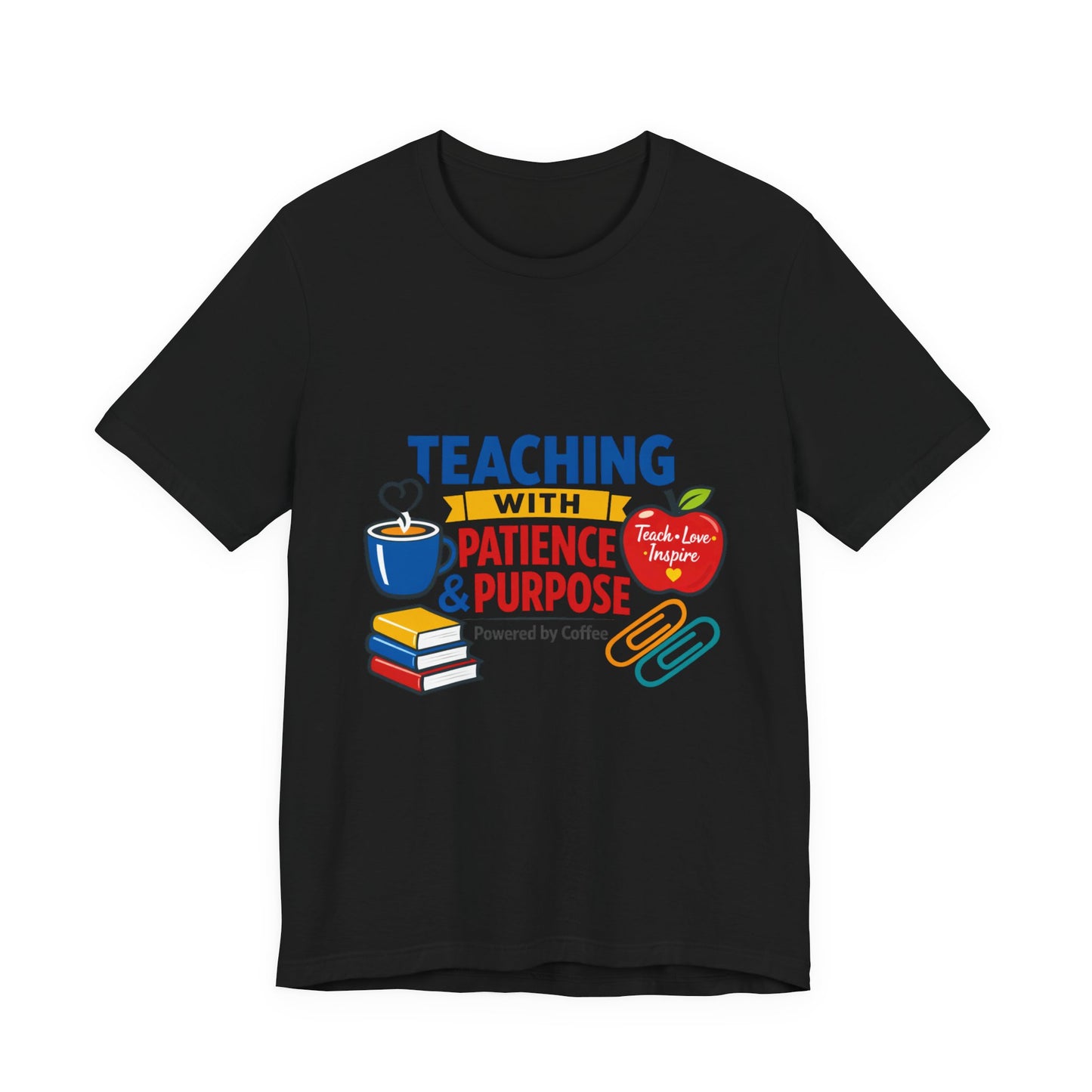 Teaching with Patience & Purpose T-Shirt | Teacher Appreciation, Teacher Life