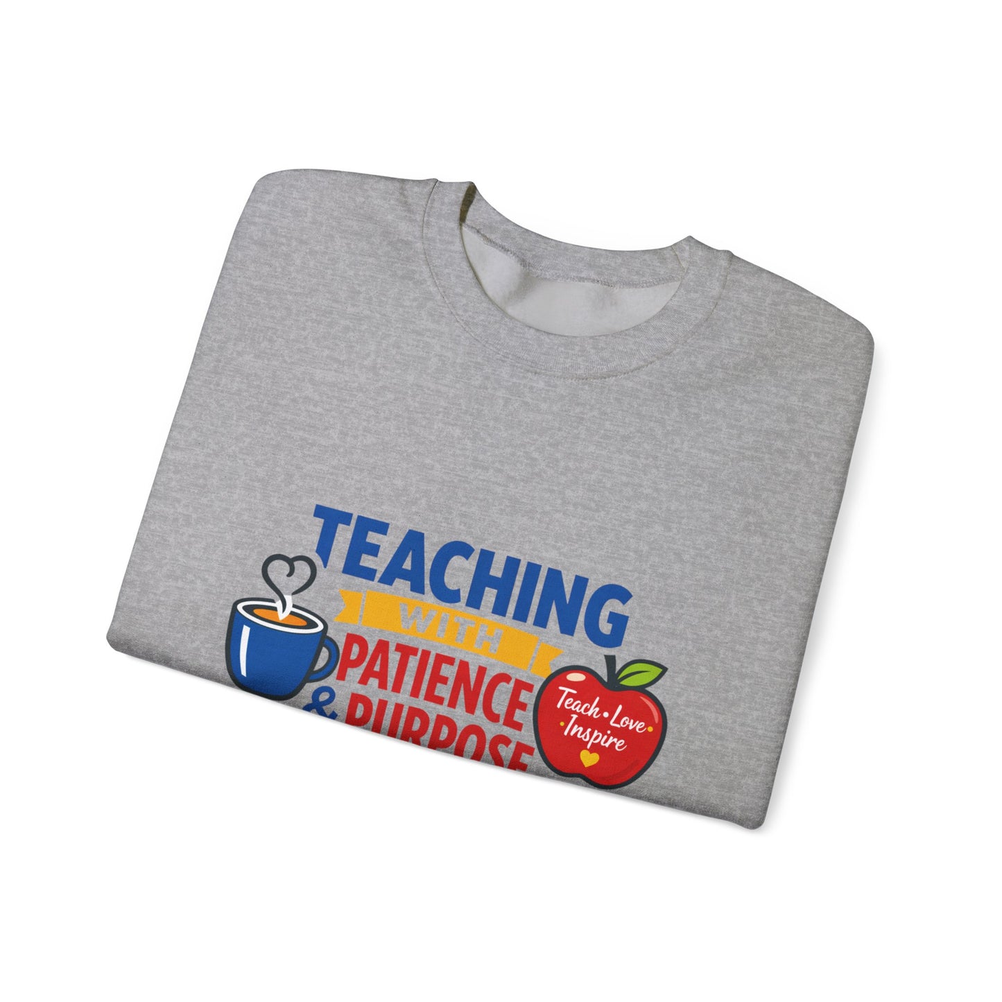 Teaching With Patience & Purpose Sweatshirt | Teacher Appreciation, Teacher Life